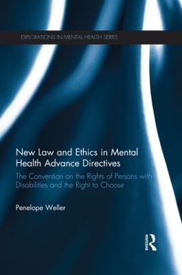 New Law and Ethics in Mental Health Advance Directives - Penelope Weller