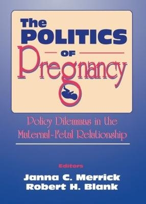 The Politics of Pregnancy - Janna C. Merrick