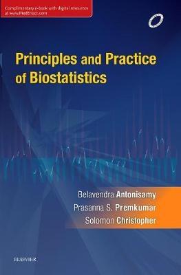 Principles and Practice of Biostatistics - E-book -  B Antonisamy,  Solomon Christopher,  Prasanna S. Premkumar