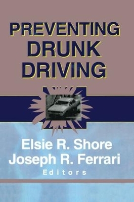 Preventing Drunk Driving - Elsie Shore, Joseph R Ferrari