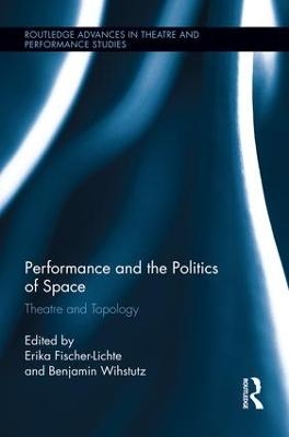 Performance and the Politics of Space - 