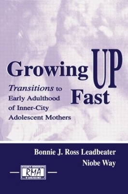 Growing Up Fast - Bonnie J. Ross Leadbeater, Niobe Way