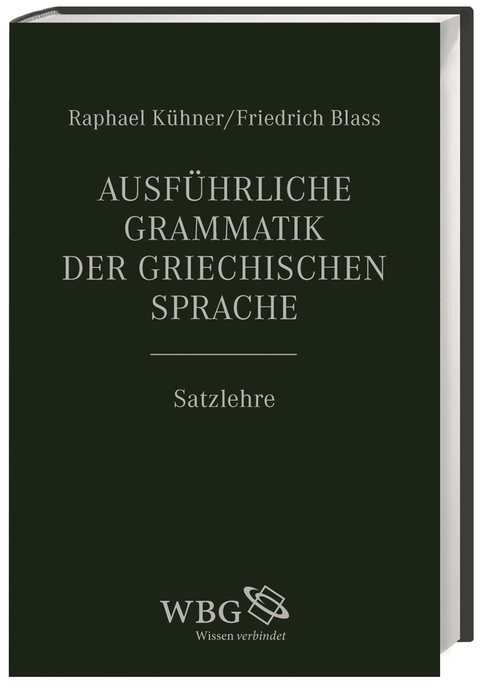 Ausführliche Grammatik der griechischen Sprache (Band II) - Raphael Kühner