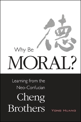 Why Be Moral? - Yong Huang