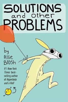 Solutions and Other Problems - Allie Brosh