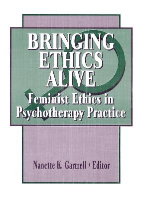 Bringing Ethics Alive - Nanette Gartrell