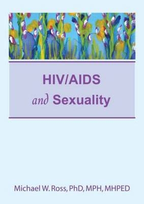 HIV/AIDS and Sexuality - Michael W Ross