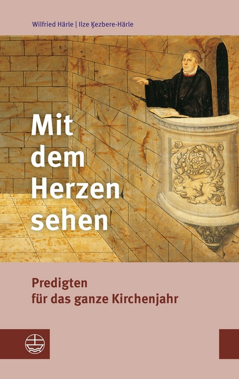 Mit dem Herzen sehen - Ilze Ķezbere-Härle, Wilfried Härle