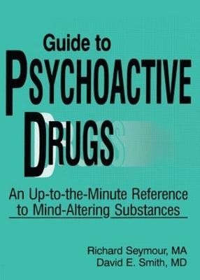 Guide to Psychoactive Drugs - Richard B Seymour, David E Smith