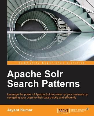 Apache Solr Search Patterns - Jayant Kumar