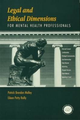 Legal and Ethical Dimensions for Mental Health Professionals - Patrick B. Malley, Eileen Petty Deklewa