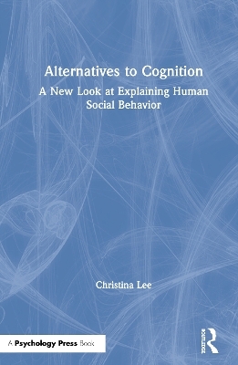 Alternatives to Cognition - Christina Lee