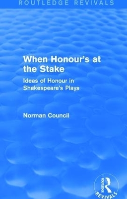 When Honour's at the Stake (Routledge Revivals) - Norman Council