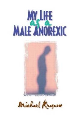 My Life as a Male Anorexic - Michael Krasnow