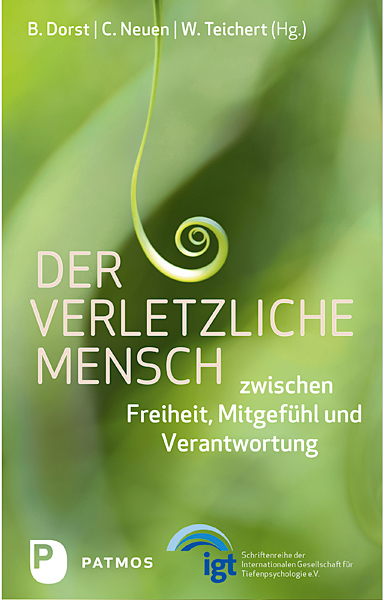 Der verletzliche Mensch - Brigitte Dorst, Christiane Neuen, Wolfgang Teichert