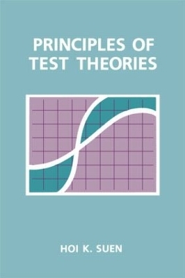 Principles of Test Theories - Hoi K. Suen