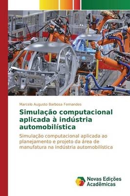 Simulação computacional aplicada à indústria automobilística - Marcelo Augusto Barbosa Fernandes