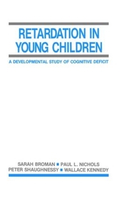 Retardation in Young Children - Sarah H. Broman, Paul L. Nichols, Peter Shaughnessy, Wallace Kennedy