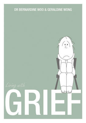 Living with Grief - Dr. Bernardine Woo, Geraldine Wong