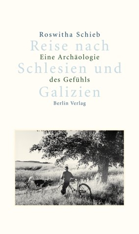 Reise durch Schlesien und Galizien - Roswitha Schieb