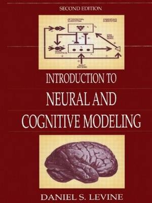 Introduction to Neural and Cognitive Modeling - Daniel S. Levine