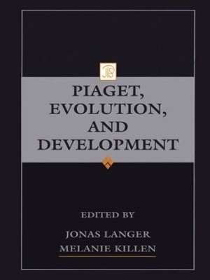 Piaget, Evolution, and Development - 