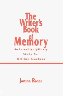 The Writer's Book of Memory - Janine Rider