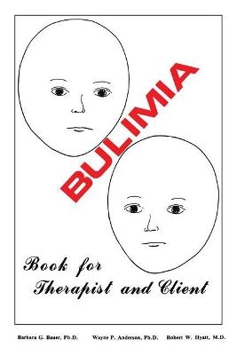 Bulimia - Barbara G. Bauer, Wayne P. Anderson, Robert W. Hyatt