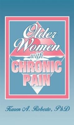 Older Women With Chronic Pain - Karen A Roberto