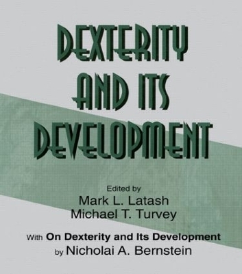 Dexterity and Its Development - Nicholai A. Bernstein