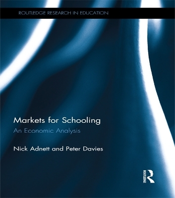 Markets for Schooling - Nick Adnett, Peter Davies