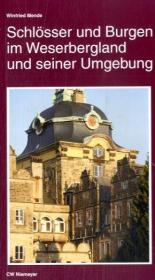 Schlösser und Burgen im Weserbergland und seiner Umgebung - Winfried Mende