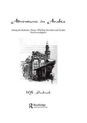 Adventures In Arabia - W.B. Seabrook