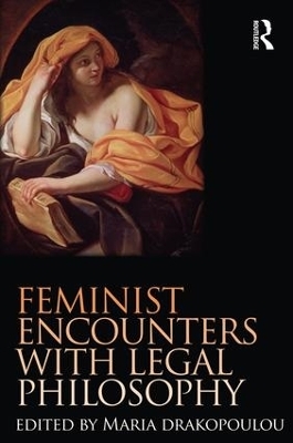 Feminist Encounters with Legal Philosophy - 