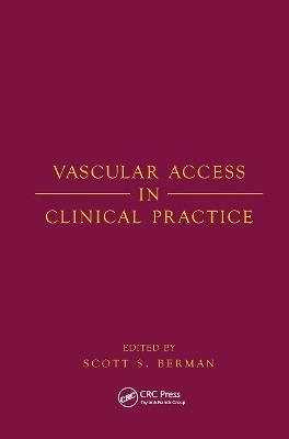 Vascular Access in Clinical Practice - Scott Berman