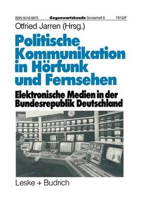 Politische Kommunikation in Hörfunk und Fernsehen - 