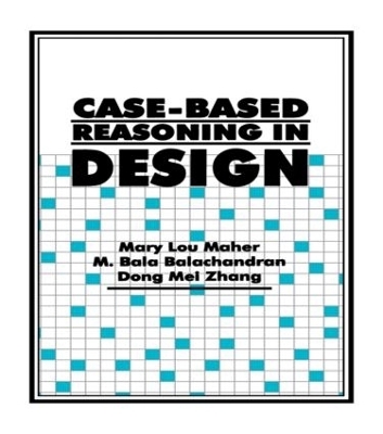 Case-Based Reasoning in Design - Mary Lou Maher, M. Bala Balachandran, Dong Mei Zhang