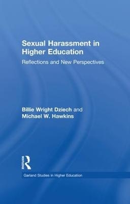 Sexual Harassment and Higher Education - Billie Wright Dziech, Michael W. Hawkins