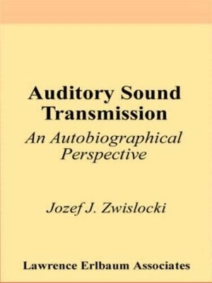 Auditory Sound Transmission - Jozef J. Zwislocki