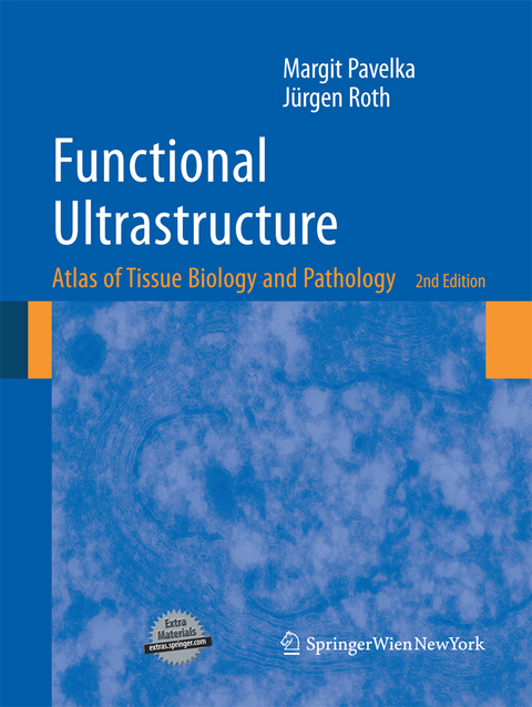 Functional Ultrastructure - Margit Pavelka, Jürgen Roth