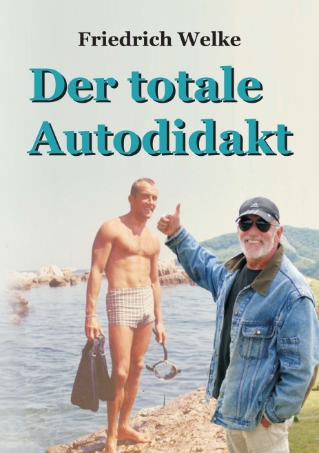 Der totale Autodidakt - Friedrich Welke