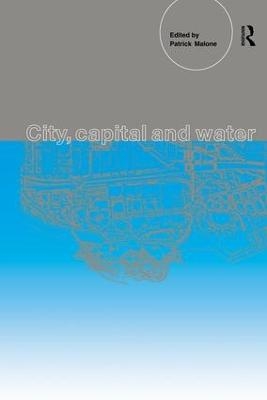 City, Capital and Water - Patrick Malone