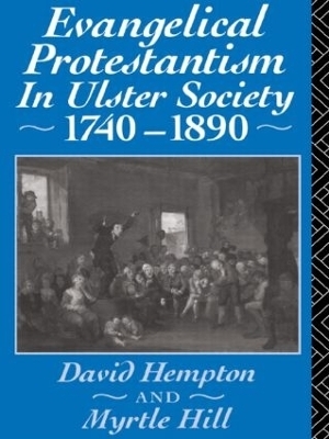 Evangelical Protestantism in Ulster Society 1740-1890 - David Hampton, Myrtle Hull