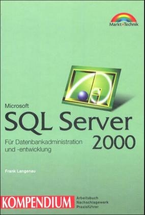 Microsoft SQL Server 2000 Kompendium, m. CD-ROM - Frank Langenau