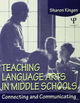 Teaching Language Arts in Middle Schools - Sharon Kingen