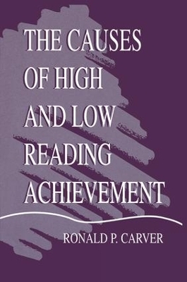 The Causes of High and Low Reading Achievement - Ronald P. Carver