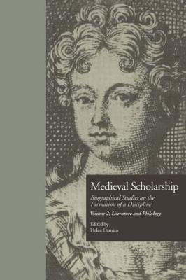 Medieval Scholarship: Biographical Studies on the Formation of a Discipline - 