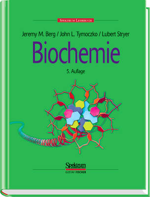 Biochemie - Jeremy M Berg, John L Tymoczko, Lubert Stryer