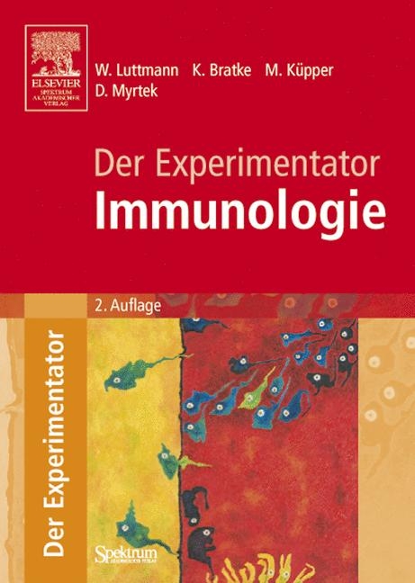 Der Experimentator: Immunologie - Werner Luttmann, Kai Bratke, Michael Küpper, Daniel Myrtek