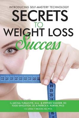 Secrets to Weight Loss Success - Michal Turajczyk, Stephen Wander, Todd Singleton